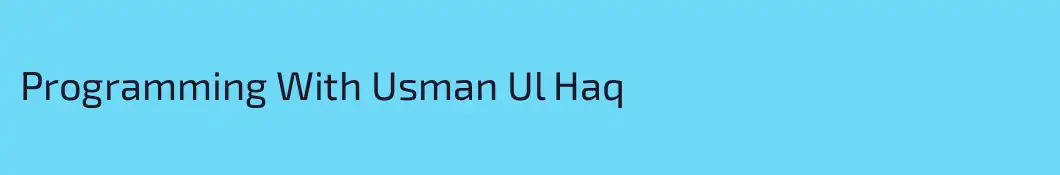 Programming With Usman Ul Haq